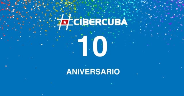 CiberCuba cumple 10 años: una década informando con independencia y sin censura