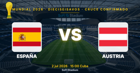 Cruce confirmado: España vs Austria en dieciseisavos del Mundial 2026