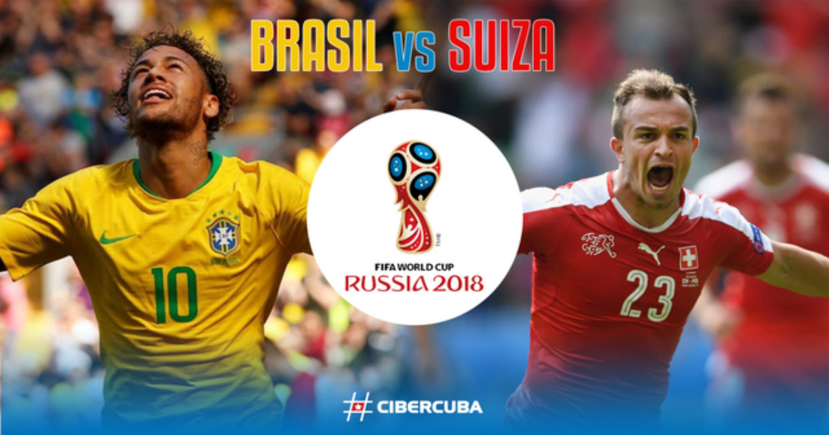 Brasil contra Suiza: El Mundial de Rusia 2018 en directo © CiberCuba