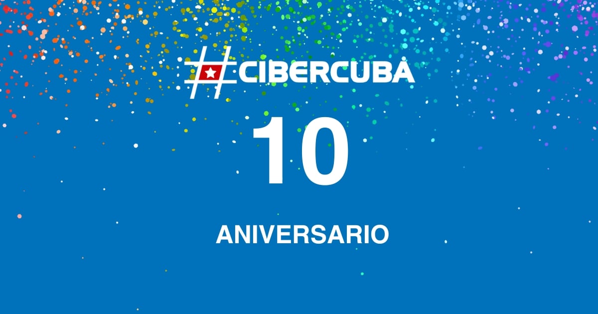 CiberCuba cumple 10 años: una década informando con independencia y sin censura