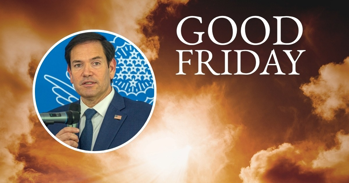 Marco Rubio Highlights Christian Values in Global Good Friday Message