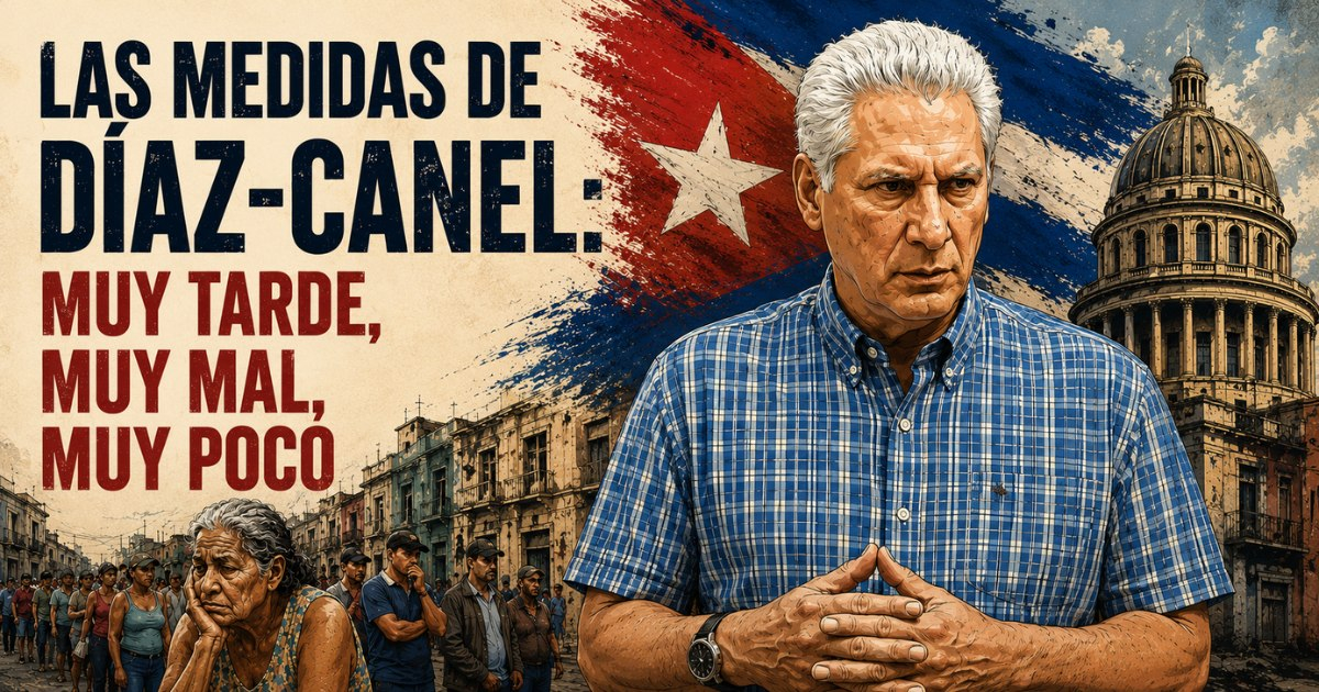 Díaz-Canel's Economic Reforms: Too Little, Too Late, and Poorly Executed