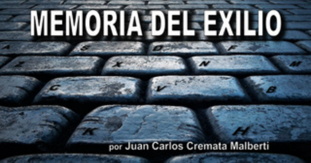 Memoria del Exilio. © Juan Carlos Cremata Malberti