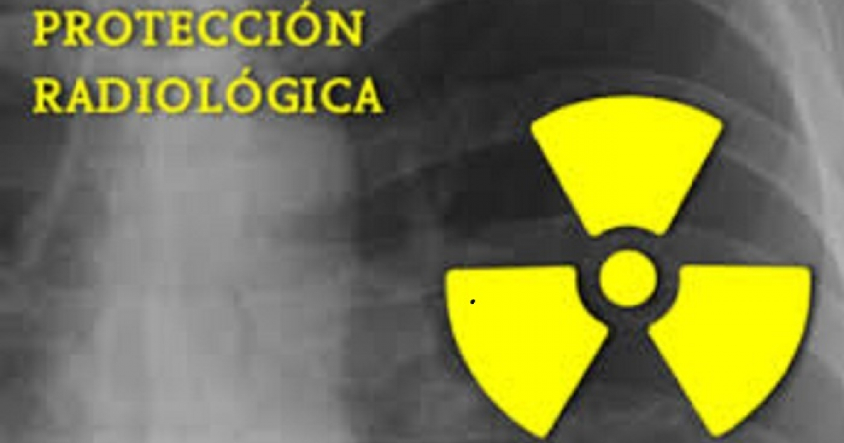 Protección radiológica © El Centro de Protección e Higiene de las Radiaciones de Cuba incorporado a la Red Latinoamericana de Dosimetría Biológica